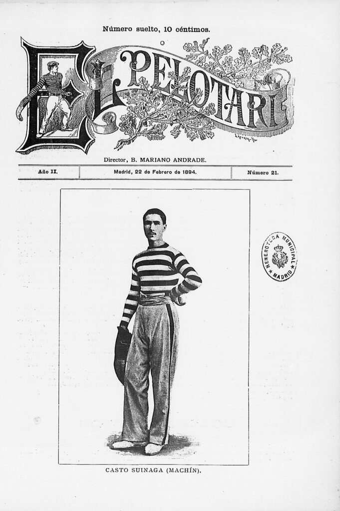 Casto Suinaga «Machín». Portada de la revista “El Pelotari” de 22 de febrero de 1894. Imagen de Casto Suinaga «Machín». Portada de la revista “El Pelotari” de 22 de febrero de 1894.